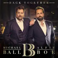 Back Together | Michael Ball & Alfie Boe