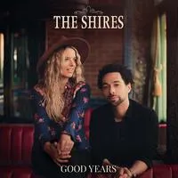 Good Years | The Shires