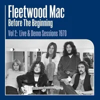 Before the Beginning: Live & Demo Sessions 1970 - Volume 2 | Fleetwood Mac