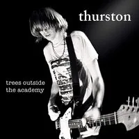 Trees Outside the Academy | Thurston Moore