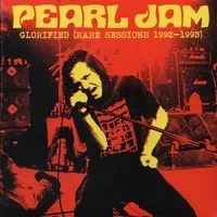 Glorified (Rare Sessions 1992-1993) | Pearl Jam