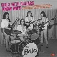 Girls With Guitars Know Why! | Various Artists