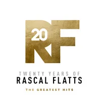 Twenty Years of Rascal Flatts: The Greatest Hits | Rascal Flatts