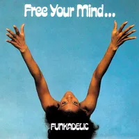 Free Your Mind... | Funkadelic