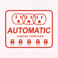 Signal Remixes | Automatic