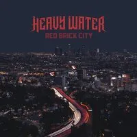Red Brick City | Heavy Water