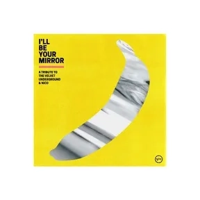 I'll Be Your Mirror: A Tribute to the Velvet Underground & Nico | Various Artists