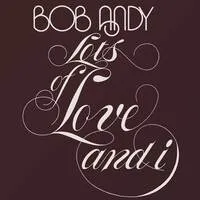 Lots of Love and I | Bob Andy