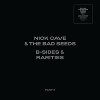 B-sides & Rarities: Part II | Nick Cave and the Bad Seeds