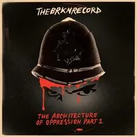 The Architecture of Oppression Part 1 | The Brkn Record