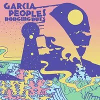Dodging Dues | Garcia Peoples