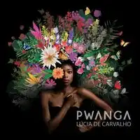 Pwanga | Lucia De Carvalho