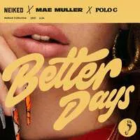 Better Days (RSD 2022) | NEIKED x Mae Muller x Polo G
