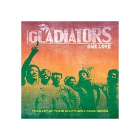 One Love: The Best of Their Nighthawk Recordings | Gladiators