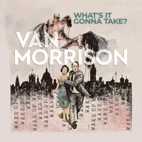What's It Gonna Take | Van Morrison