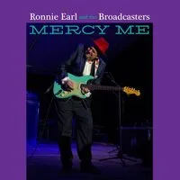 Mercy Me | Ronnie Earl and The Broadcasters