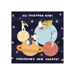 All Together, Now! | Tomorrow's New Quartet