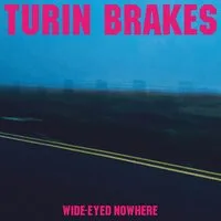 Wide-eyed Nowhere | Turin Brakes