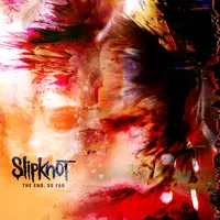 The End, So Far | Slipknot