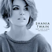 Not Just a Girl: The Highlights | Shania Twain