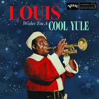 Louis Wishes You a Cool Yule | Louis Armstrong