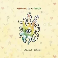Welcome to My World: The Music of Daniel Johnston | Daniel Johnston