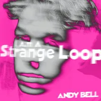 I Am a Strange Loop | Andy Bell