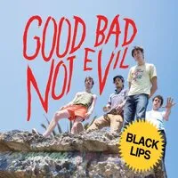 Good Bad Not Evil | Black Lips