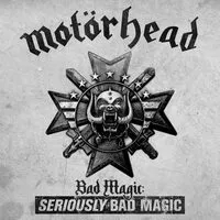 Bad Magic: Seriously Bad Magic | Motrhead