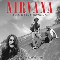 This Means Nothing: Vienna Broadcast 1989 | Nirvana