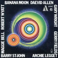 Banana Moon | Daevid Allen