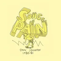 Songs of Pain: 1980-81 | Daniel Johnston