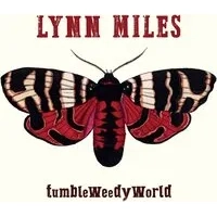 TumbleWeedyWorld | Lynn Miles
