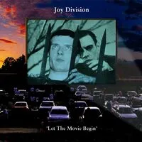 Let the Movie Begin | Joy Division