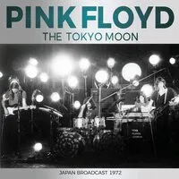 The Tokyo Moon: Japan Broadcast 1972 | Pink Floyd