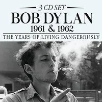 1961 & 1962: The years of living dangerously | Bob Dylan