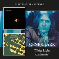White Light/Roadmaster | Gene Clark