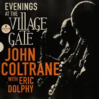 Evenings at the Village Gate | John Coltrane with Eric Dolphy