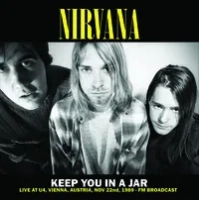 Keep You in a Jar: Live at U4, Vienna, Austria: November 22nd 1989 - FM Broadcast | Nirvana