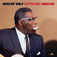 Little Red Rooster Aka the Rockin' Chair Album | Howlin' Wolf