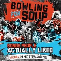 Songs People Actually Liked, Volume 2: The Next 6 Years (2004-2009) | Bowling for Soup