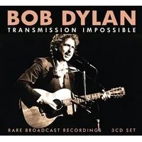 Transmission Impossible: Rare Broadcast Recordings | Bob Dylan
