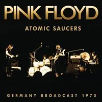 Atomic Saucers: Germany Broadcast 1970 | Pink Floyd