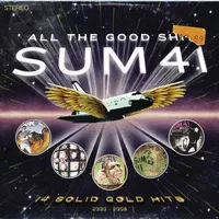 All the Good Sh**: Solid Gold Hits 2000-2008 | Sum 41