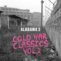 Cold War Classics - Volume 2 | Alabama 3