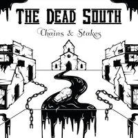 Chains & Stakes | The Dead South