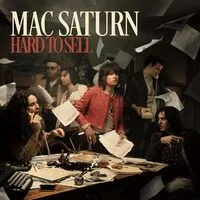 Hard to Sell | Mac Saturn