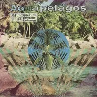 Aquapelagos: Indico - Volume 2 | Mike Cooper & Pierre Bastien