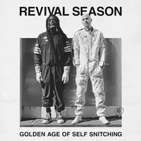 Golden Age of Self Snitching | Revival Season