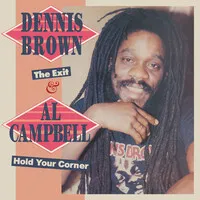 The Exit & Hold Your Corner | Dennis Brown & Al Campbell